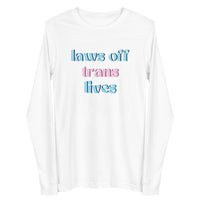 Laws Off Trans Lives Long Sleeve